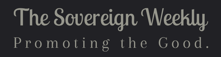 The Sovereign Weekly